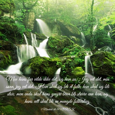 Picture 03 - 1 Mosebok 48:19 NORSK - Men hans far vilde ikke det, og han sa: Jeg vet - Bible Verse Picture