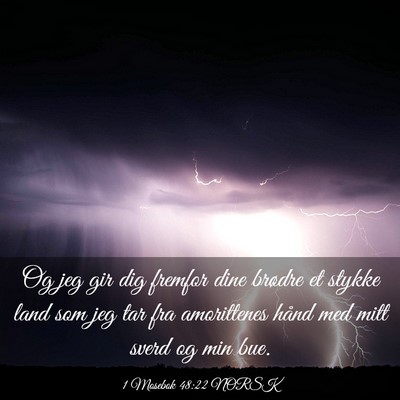 Picture 03 - 1 Mosebok 48:22 NORSK - Og jeg gir dig fremfor dine brødre et stykke - Bible Verse Picture