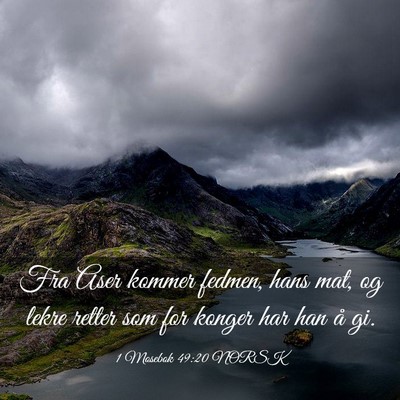 Picture 03 - 1 Mosebok 49:20 NORSK - Fra Aser kommer fedmen, hans mat, og lekre retter - Bible Verse Picture