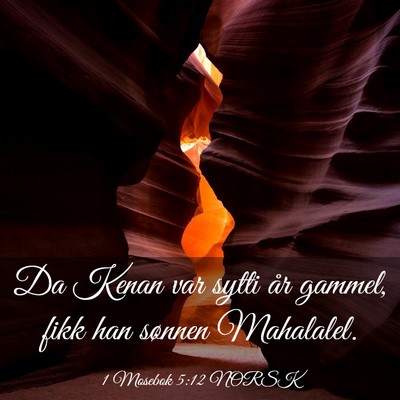 Picture 03 - 1 Mosebok 5:12 NORSK - Da Kenan var sytti år gammel, fikk han sønnen - Bible Verse Picture