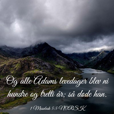 Picture 03 - 1 Mosebok 5:5 NORSK - Og alle Adams levedager blev ni hundre og tretti - Bible Verse Picture