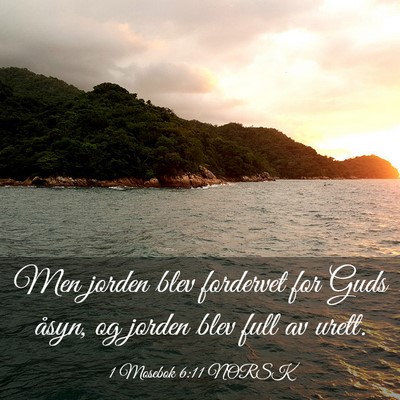 Picture 03 - 1 Mosebok 6:11 NORSK - Men jorden blev fordervet for Guds åsyn, og - Bible Verse Picture