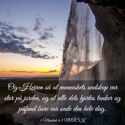 Picture 03 - 1 Mosebok 6:5 NORSK - Og Herren så at menneskets ondskap var stor på - Bible Verse Picture