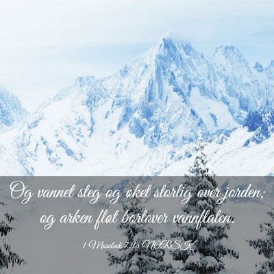 Picture 03 - 1 Mosebok 7:18 NORSK - Og vannet steg og øket storlig over jorden; og - Bible Verse Picture