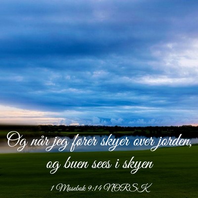 Picture 03 - 1 Mosebok 9:14 NORSK - Og når jeg fører skyer over jorden, og buen - Bible Verse Picture