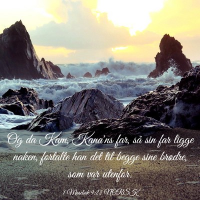 Picture 03 - 1 Mosebok 9:22 NORSK - Og da Kam, Kana'ns far, så sin far ligge naken, - Bible Verse Picture