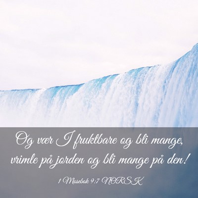 Picture 03 - 1 Mosebok 9:7 NORSK - Og vær I fruktbare og bli mange, vrimle på - Bible Verse Picture