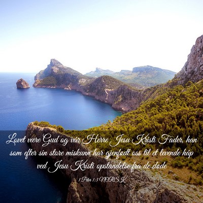 Picture 03 - 1 Peter 1:3 NORSK - Lovet være Gud og vår Herre Jesu Kristi Fader, - Bible Verse Picture