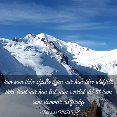 Picture 03 - 1 Peter 2:23 NORSK - han som ikke skjelte igjen når han blev - Bible Verse Picture