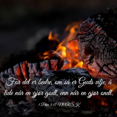 Picture 03 - 1 Peter 3:17 NORSK - For det er bedre, om så er Guds vilje, å lide - Bible Verse Picture