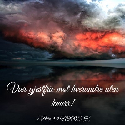 Picture 03 - 1 Peter 4:9 NORSK - Vær gjestfrie mot hverandre uten - Bible Verse Picture