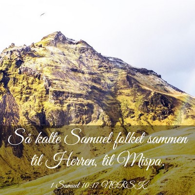 Picture 03 - 1 Samuel 10:17 NORSK - Så kalte Samuel folket sammen til Herren, til - Bible Verse Picture