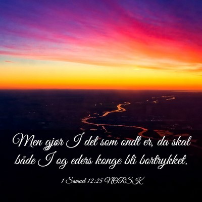 Picture 03 - 1 Samuel 12:25 NORSK - Men gjør I det som ondt er, da skal både I og - Bible Verse Picture