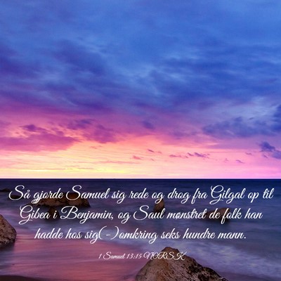 Picture 03 - 1 Samuel 13:15 NORSK - Så gjorde Samuel sig rede og drog fra Gilgal op - Bible Verse Picture