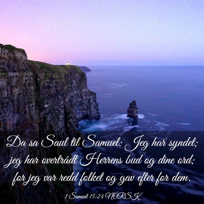 Picture 03 - 1 Samuel 15:24 NORSK - Da sa Saul til Samuel: Jeg har syndet; jeg har - Bible Verse Picture
