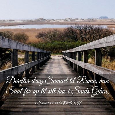 Picture 03 - 1 Samuel 15:34 NORSK - Derefter drog Samuel til Rama, men Saul fór op - Bible Verse Picture