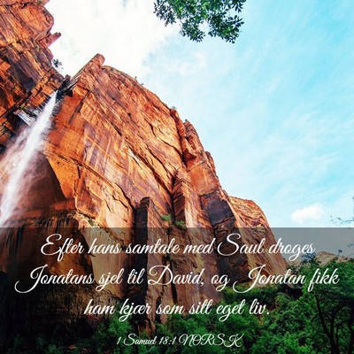 Picture 03 - 1 Samuel 18:1 NORSK - Efter hans samtale med Saul droges Jonatans sjel - Bible Verse Picture