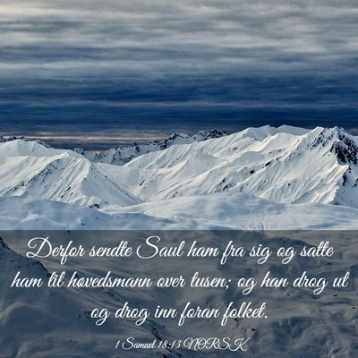Picture 03 - 1 Samuel 18:13 NORSK - Derfor sendte Saul ham fra sig og satte ham til - Bible Verse Picture