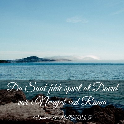 Picture 03 - 1 Samuel 19:19 NORSK - Da Saul fikk spurt at David var i Nevajot ved - Bible Verse Picture