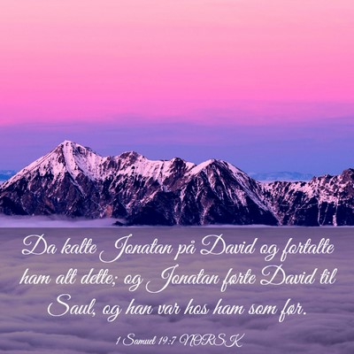 Picture 03 - 1 Samuel 19:7 NORSK - Da kalte Jonatan på David og fortalte ham alt - Bible Verse Picture