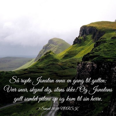 Picture 03 - 1 Samuel 20:38 NORSK - Så ropte Jonatan ennu en gang til gutten: Vær - Bible Verse Picture