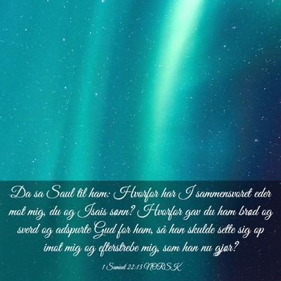 Picture 03 - 1 Samuel 22:13 NORSK - Da sa Saul til ham: Hvorfor har I sammensvoret - Bible Verse Picture