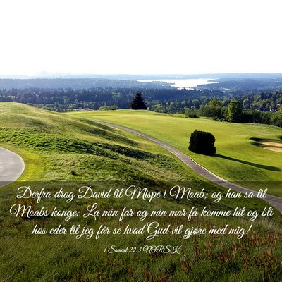 Picture 03 - 1 Samuel 22:3 NORSK - Derfra drog David til Mispe i Moab; og han sa til - Bible Verse Picture