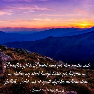 Picture 03 - 1 Samuel 26:13 NORSK - Derefter gikk David over på den andre side av - Bible Verse Picture