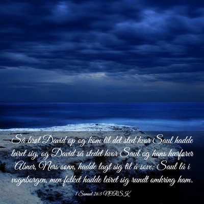 Picture 03 - 1 Samuel 26:5 NORSK - Så brøt David op og kom til det sted hvor Saul - Bible Verse Picture