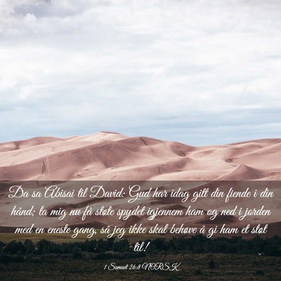 Picture 03 - 1 Samuel 26:8 NORSK - Da sa Abisai til David: Gud har idag gitt din - Bible Verse Picture