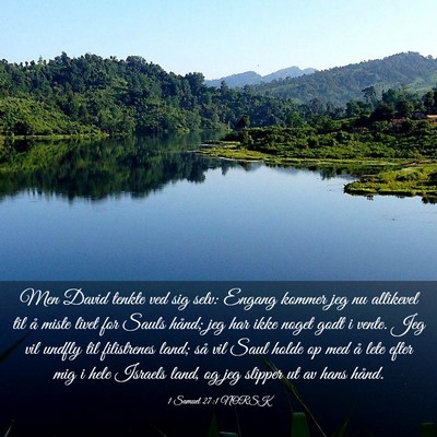Picture 03 - 1 Samuel 27:1 NORSK - Men David tenkte ved sig selv: Engang kommer jeg - Bible Verse Picture