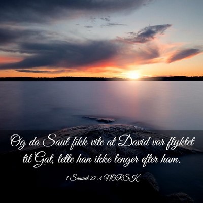 Picture 03 - 1 Samuel 27:4 NORSK - Og da Saul fikk vite at David var flyktet til - Bible Verse Picture