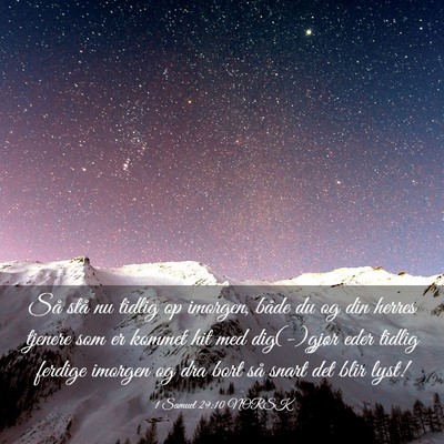 Picture 03 - 1 Samuel 29:10 NORSK - Så stå nu tidlig op imorgen, både du og din - Bible Verse Picture
