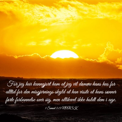 Picture 03 - 1 Samuel 3:13 NORSK - For jeg har kunngjort ham at jeg vil dømme hans - Bible Verse Picture