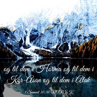Picture 03 - 1 Samuel 30:30 NORSK - og til dem i Horma og til dem i Kor-Asan og til - Bible Verse Picture