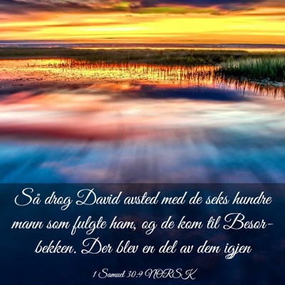 Picture 03 - 1 Samuel 30:9 NORSK - Så drog David avsted med de seks hundre mann som - Bible Verse Picture