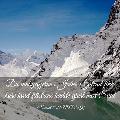 Picture 03 - 1 Samuel 31:11 NORSK - Da innbyggerne i Jabes i Gilead fikk høre hvad - Bible Verse Picture