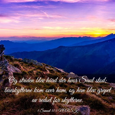 Picture 03 - 1 Samuel 31:3 NORSK - Og striden blev hård der hvor Saul stod; - Bible Verse Picture