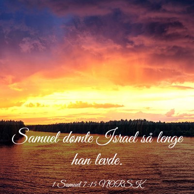 Picture 03 - 1 Samuel 7:15 NORSK - Samuel dømte Israel så lenge han - Bible Verse Picture