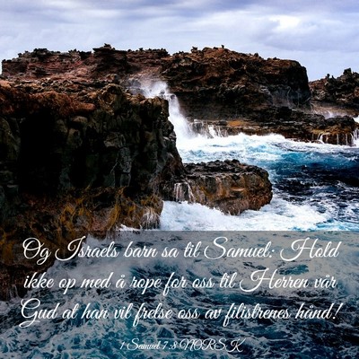 Picture 03 - 1 Samuel 7:8 NORSK - Og Israels barn sa til Samuel: Hold ikke op med - Bible Verse Picture