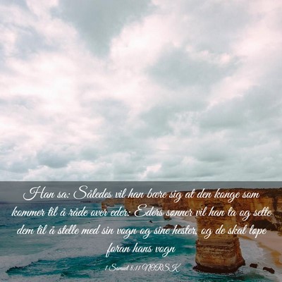 Picture 03 - 1 Samuel 8:11 NORSK - Han sa: Således vil han bære sig at den konge - Bible Verse Picture