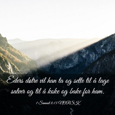 Picture 03 - 1 Samuel 8:13 NORSK - Eders døtre vil han ta og sette til å lage - Bible Verse Picture