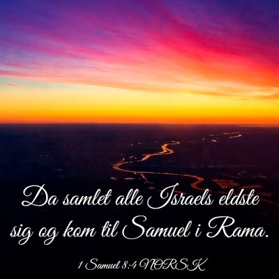 Picture 03 - 1 Samuel 8:4 NORSK - Da samlet alle Israels eldste sig og kom til - Bible Verse Picture
