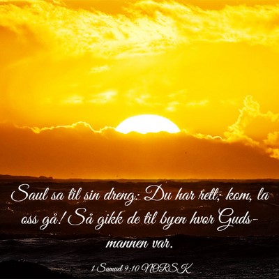 Picture 03 - 1 Samuel 9:10 NORSK - Saul sa til sin dreng: Du har rett; kom, la oss - Bible Verse Picture