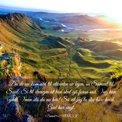 Picture 03 - 1 Samuel 9:27 NORSK - Da de nu kom ned til utkanten av byen, sa Samuel - Bible Verse Picture