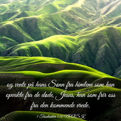 Picture 03 - 1 Tessaloniker 1:10 NORSK - og vente på hans Sønn fra himlene som han - Bible Verse Picture
