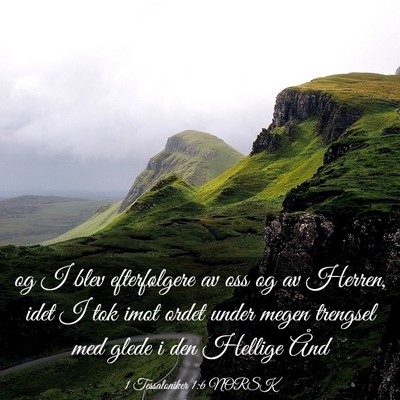 Picture 03 - 1 Tessaloniker 1:6 NORSK - og I blev efterfølgere av oss og av Herren, idet - Bible Verse Picture
