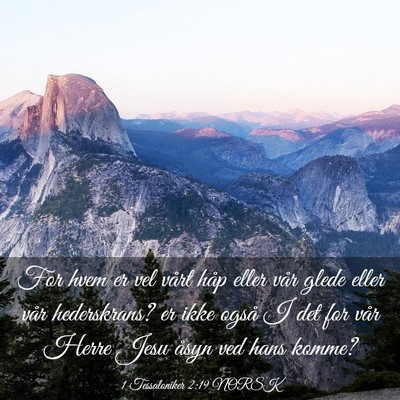 Picture 03 - 1 Tessaloniker 2:19 NORSK - For hvem er vel vårt håp eller vår glede eller - Bible Verse Picture