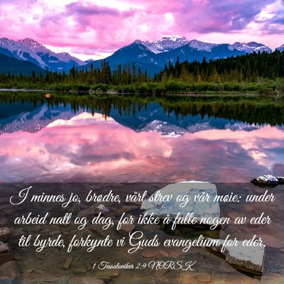 Picture 03 - 1 Tessaloniker 2:9 NORSK - I minnes jo, brødre, vårt strev og vår møie: - Bible Verse Picture