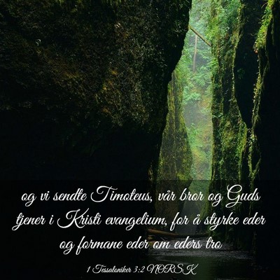Picture 03 - 1 Tessaloniker 3:2 NORSK - og vi sendte Timoteus, vår bror og Guds tjener i - Bible Verse Picture